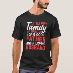 Camiseta Uma Família Feliz É Uma Reflexão De Um Bom Pai Da