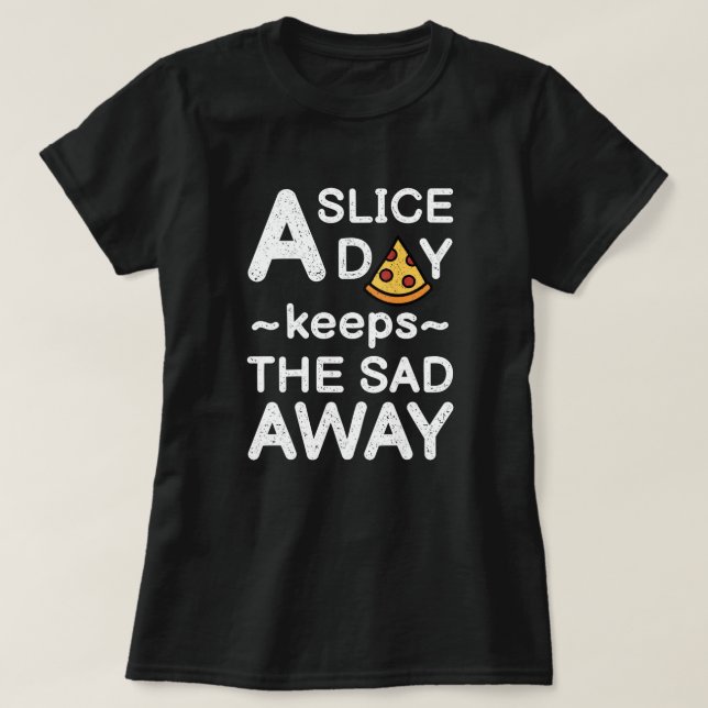 Camiseta Uma Fatia Por Dia | Engraçado Pizza Quote T-Shirt (Frente do Design)