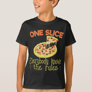 Camiseta Uma Fatia Todos Conhecem As Regras Que A Pizza Com