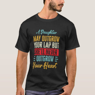 Camiseta Uma filha nunca supera o seu coração, seus pais bo