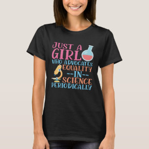 Camiseta Uma Garota Que Defende A Igualdade Na Ciência Este