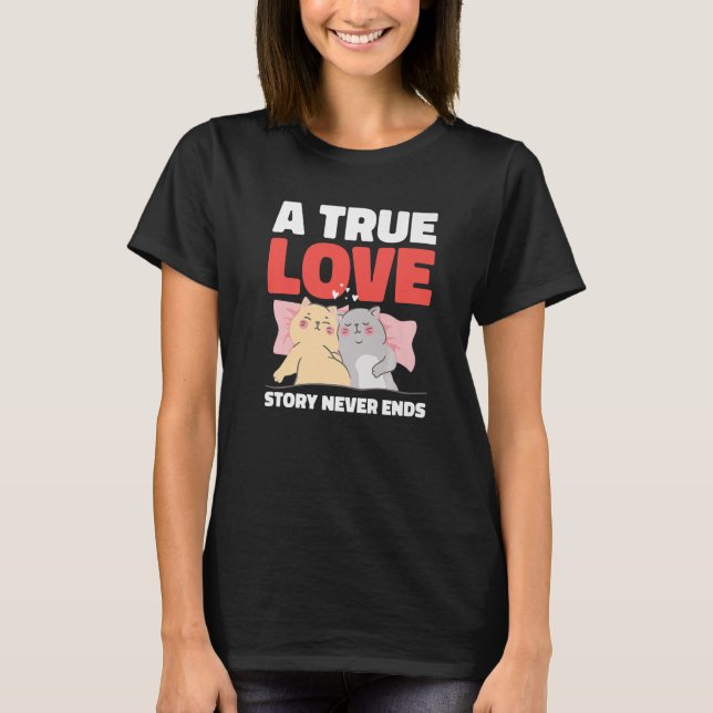 Camiseta Uma História de Amor Verdadeiro Nunca Termina com  (Frente)