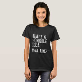 Camiseta Uma ideia horrível