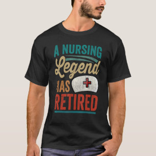 Camiseta Uma Lenda De Enfermeiro Tem Enfermeira De Reforma