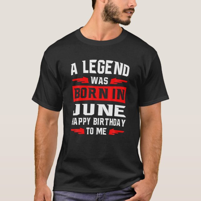 Camiseta Uma Lenda Foi Nascer Em JUNHO Feliz Aniversário Pa (Frente)