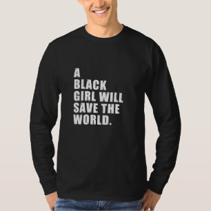 Camiseta Uma Menina Negra Vai Salvar A História Negra Mundi