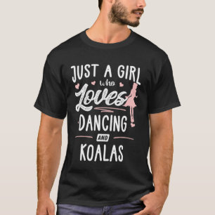 Camiseta Uma Menina Que Adora Dançando E Mulheres De Koala