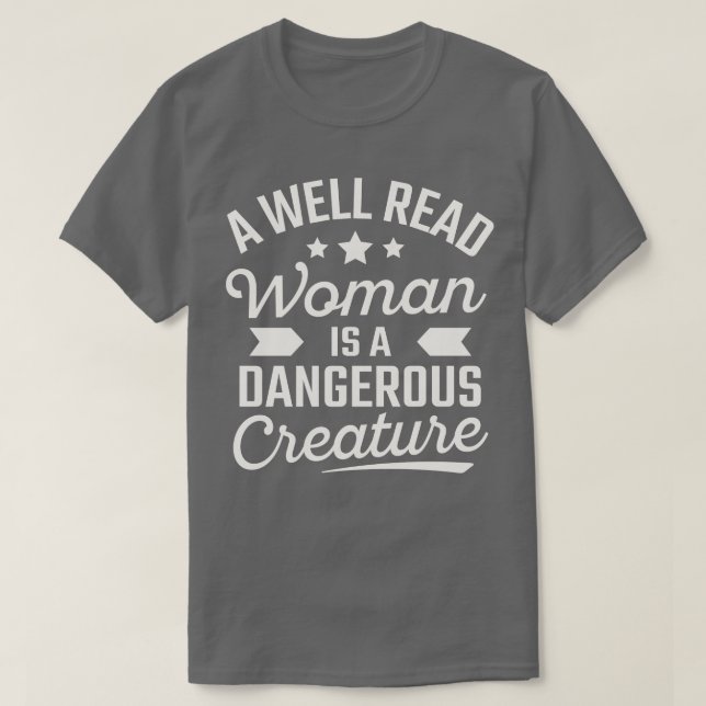 Camiseta Uma Mulher Bem Lida É Uma Criatura Perigosa (Frente do Design)