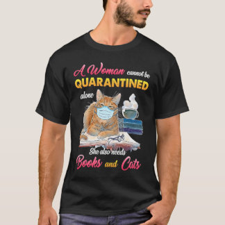 Camiseta Uma Mulher Não Pode Ser Quarentenada Sozinha Ela T