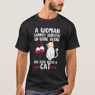 Camiseta Uma Mulher Não Pode Sobrevir Só Com Vinho Ela Tamb