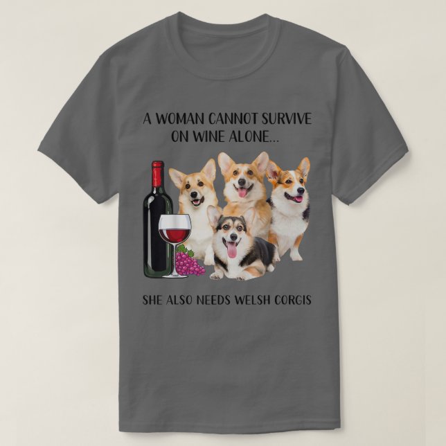 Camiseta Uma Mulher Não Pode Sobreviver Apenas Ao Vinho Wel (Frente do Design)