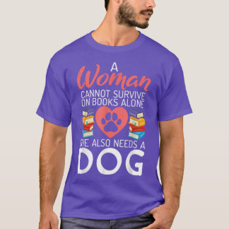 Camiseta Uma mulher não pode sobreviver apenas nos Livros,