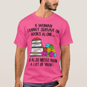 Camiseta Uma Mulher Não Pode Sobreviver Em Livros Sozinha E