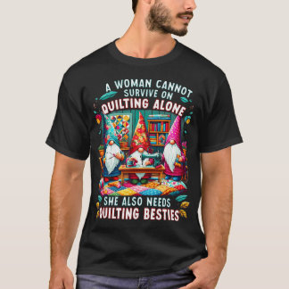Camiseta Uma Mulher Não Pode Sobreviver Só Com Quilting Ela