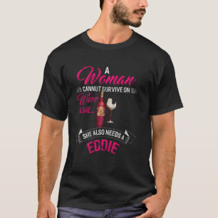 Camiseta Uma Mulher Não Pode Sobreviver Sozinha Ao Vinho De