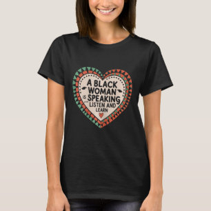 Camiseta Uma Mulher Negra Está Falando Ouça E Aprenda Junet