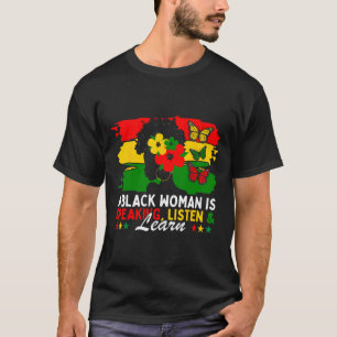 Camiseta Uma Mulher Negra Está Falando Ouça E Aprenda Pela