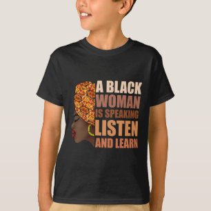 Camiseta Uma Mulher Negra Está Falando Ouça E Aprenda Tradi