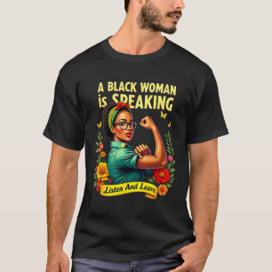 Camiseta Uma Mulher Negra Está Falando Ouça História Negra