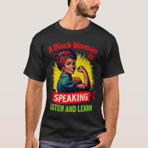 Camiseta Uma Mulher Negra Está Falando Ouça História Negra 