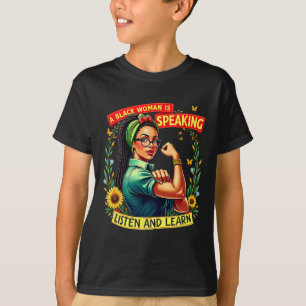 Camiseta Uma Mulher Negra Está Falando Ouça O Mês Da Histór