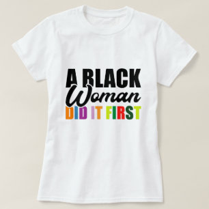 Camiseta Uma mulher negra fez isso primeiro