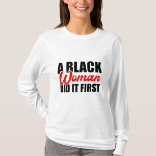 Camiseta Uma mulher negra fez isso primeiro