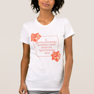 Camiseta Uma mulher revolucionária não pode ter um homem re