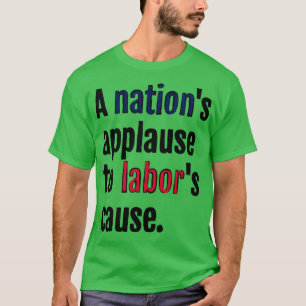 Camiseta Uma nação aplaude a causa trabalhista