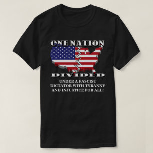 CAMISETA UMA NAÇÃO DIVIDIDA SOB UM DITADOR FASCISTA.....
