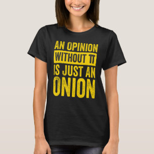 Camiseta Uma Opinião Sem Pi É Apenas Uma Cebola 1