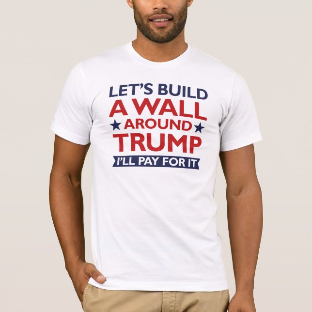 Camiseta Uma Parede À Volta De Trump (Frente)