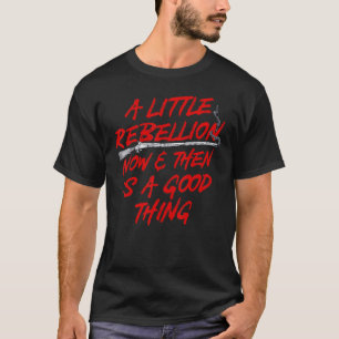 Camiseta Uma Pequena Rebelião De Vez Em Quando É Uma Coisa