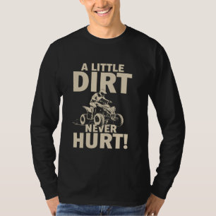 Camiseta Uma Pequena Sujeira Nunca Machuca A TV Quad Bike O