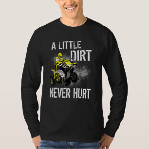 Camiseta Uma Pequena Sujeira Nunca Machuca Atv 4 Wheeler Qu