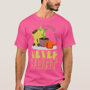 Camiseta Uma Pequena Sujeira Nunca Machuca Jardinagem Urban