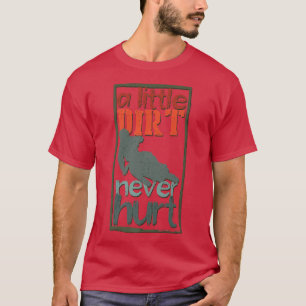 Camiseta Uma Pequena Sujeira Nunca Machuca Motocross Biker 