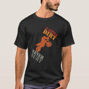 Camiseta Uma Pequena Sujeira Nunca Machuca Motocross Biker 