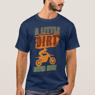 Camiseta Uma Pequena Sujeira Nunca Machuca Motocross Biker