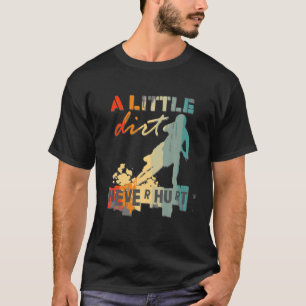 Camiseta Uma Pequena Sujeira Nunca Machuca Motocross Biker
