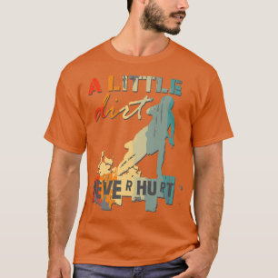 Camiseta Uma Pequena Sujeira Nunca Machuca Motocross Biker 