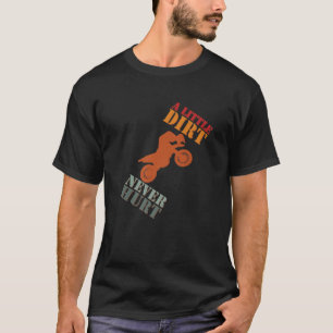 Camiseta Uma Pequena Sujeira Nunca Machuca Motocross Biker 