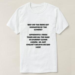 Camiseta Uma piada IA sobre sequestro de um mímico