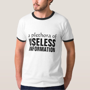 Camiseta Uma pletora de informação inútil
