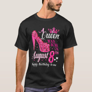 Camiseta Uma Rainha Bonita Foi Nascer Em 8 De Agosto De Alt
