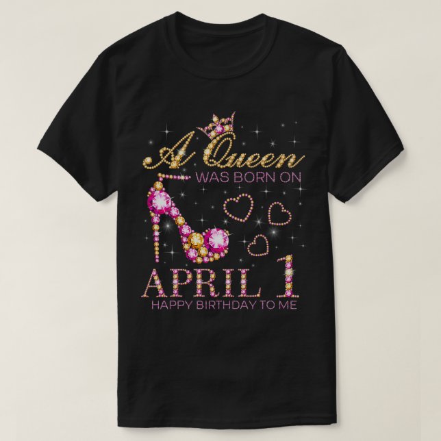 Camiseta Uma Rainha Foi Nascer Em 1º De Abril Feliz Anivers (Frente do Design)