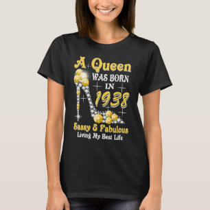 Camiseta Uma Rainha Foi Nascer Em 1938 Sassy E Fabuloso 85º