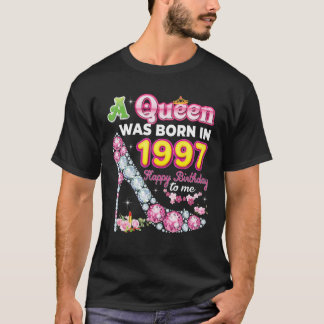 Camiseta Uma Rainha Foi Nascer Em 1997 Feliz Aniversário 25
