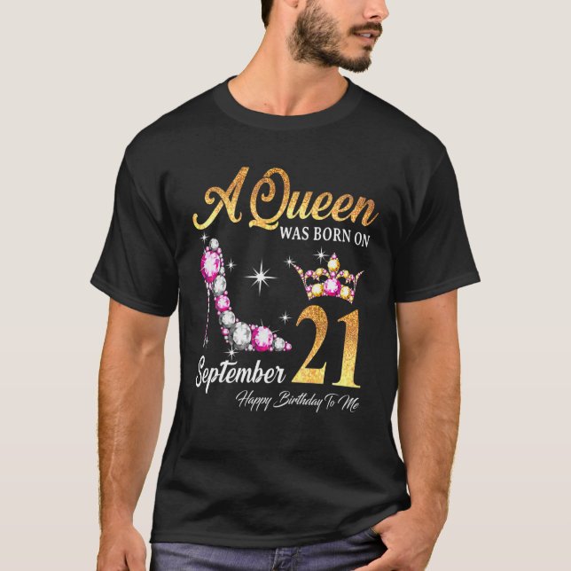 Camiseta Uma Rainha Foi Nascer Em 21 De Setembro Feliz Aniv (Frente)