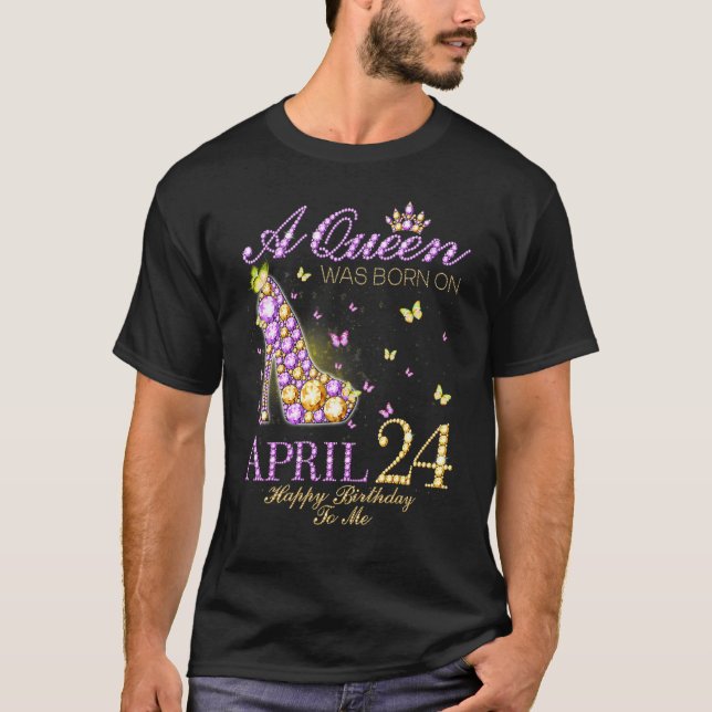 Camiseta Uma Rainha Foi Nascer Em 24 De Abril Feliz Anivers (Frente)